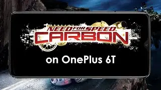 Need for Speed: Carbon on OnePlus 6T | Windows on ARM