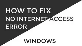 How To Fix No Internet Access even after connected to Internet/WiFI!