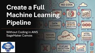 Create a Full Machine Learning Pipeline Without Coding in AWS SageMaker Canvas