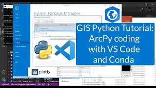 GIS Python Tutorial: ArcPy Coding with VS Code and Conda 