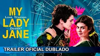 Minha Lady Jane 2024 Trailer Oficial Dublado