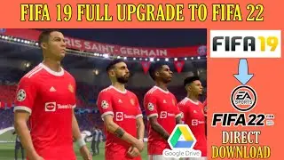 FIFA 19 AIO FIFA 22 MOD UPGRADE WITH GOOGLE DRIVE DIRECT DOWNLOAD LINKS ❤️‍🔥 