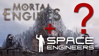 Space Engineers + Mortal Engines ?