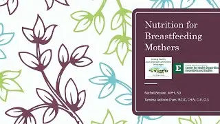 Breastfeeding Education Series | Class 7: Nourish Pt. 2