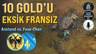 10 Gold'u Eksik Fransız - Anotand vs. Faye Chan | Age of Empires 4