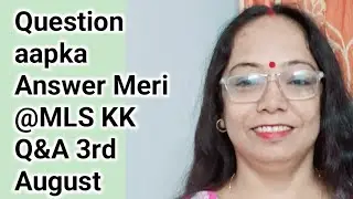 MLS KK is live For Q & A 3rd August