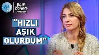 Tuba Ünsal'dan Aşk Acısı İtirafı @BambaskaSohbetler