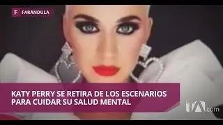 Katy Perry se despide indefinidamente de los escenarios  - Jarabe de Pico