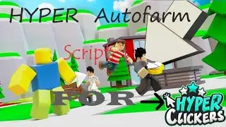INSANE Autofarm Script For 😈 [Update 3] 😈 Hyper Clickers in ..... ROBLOX!!!