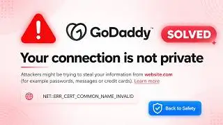 Your Connection is Not Private on GoDaddy Domain / Any Website SOLVED!