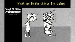 What My Brain Thinks I'm Doing