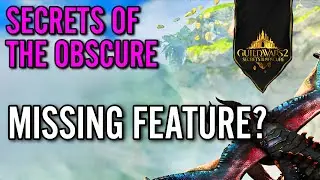 THE MISSING FEATURE / Guild Wars 2: Secrets of the Obscure - New Expansion