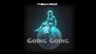 ItsMarco - Going Going(Official Audio)