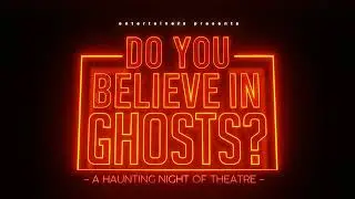 Do you believe in ghosts?