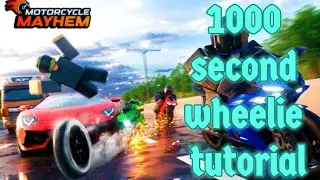 How to make a 1000 second wheelie! (Motorcycle Mayhem 2023)