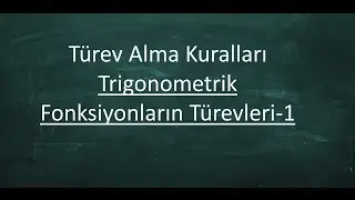 Trigonometrik Fonksiyonların Türevi-1