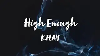 K.Flay - High Enough (Lyrics)