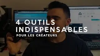 4 outils INDISPENSABLES pour les créateurs de vidéo