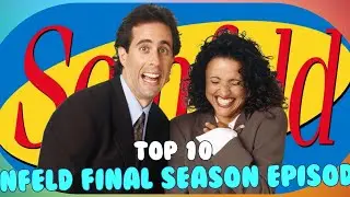 The Top 10 Must-See Episodes of Seinfeld's Final Season!