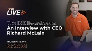 The INE Boardroom - An Interview with CEO Richard McLain