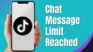 How to Fix Chat Message Limit Reached TikTok | TikTok Chat Messages Limit Reached | 2024