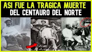 ¿Conspiración, traición o KARMA? | El fin de FRANCISCO VILLA