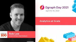 Rob Lee - Analytics at scale - Dgraph Day 2021
