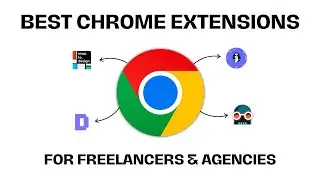 Best Chrome Extensions for Freelancers & Agencies