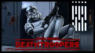 Star Wars: Deathtroopers | The 