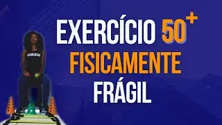 Exercícios Fáceis 50+ FISICAMENTE FRÁGIL