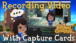 How I Capture & Record My Animal Crossing Videos - Animal Crossing New Horizons