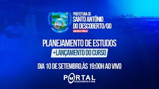 CONCURSO SANTO ANTÔNIO DO DESCOBERTO/GO: PLANEJAMENTO DE ESTUDOS + LANÇAMENTO DO CURSO