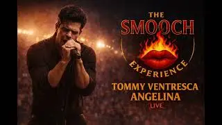 ANGELINA (Live) | Tommy Ventresca | The SMOOCH Experience™ | GodSonic Music Universe 