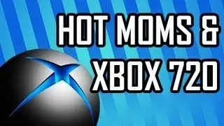 Xbox 720 AND Hot Moms! - Inside Gaming Q&A