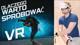 5 POWÓD DLACZEGO WARTO SPRÓBOWAĆ VR