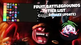 FRUIT BATTLEGROUNDS TIER LIST + Balance Changes (DARKXQUAKE UPDATE)