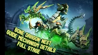 Bone Dragon Nest Guide Mechanism Details Full Stage