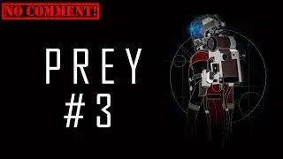 PREY | # 3 | Nightmare - Walkthrough
