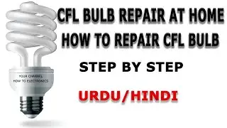 How to Repair CFL Bulb at Home | Energy Saver Repair In Urdu/Hindi