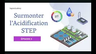 Épisode 5 : Comprendre et Surmonter l'Acidification dans les Stations d'Épuration