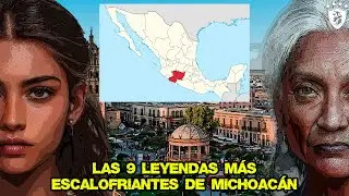 The 9 Most Chilling Legends of Michoacán