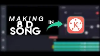 How To Make 8D Audio Song Tutorial in Android Using Kinemaster Only !🔥