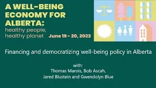 A Well-being Economy for Alberta: Financing and democratizing well-being policy in Alberta