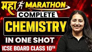 Complete 𝐂𝐇𝐄𝐌𝐈𝐒𝐓𝐑𝐘 in One Shot Most Important PYQ's & Concepts | ICSE Boards | Class-10th