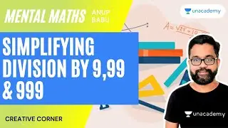 [Mental Maths] Simplifying Division by 9, 99 & 999 | Anup Babu | Creative Corner