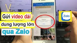 Cách gửi video dài dung lượng lớn qua Zalo trên điện thoại đơn giản - Vtech.