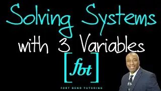 Solving Systems of Equations with Three (3) Variables [fbt]