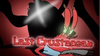 Bikini Bottom Final Showdown-Chapter 1 Song 7 Last Crustecean