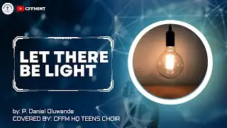 Let There Be Light - P. Daniel Oluwande || CFFMINT