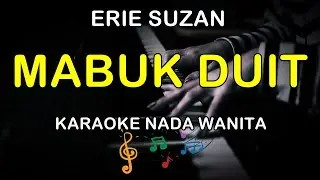 MABUK DUIT - KARAOKE NADA WANITA ( ERIE SUZAN )